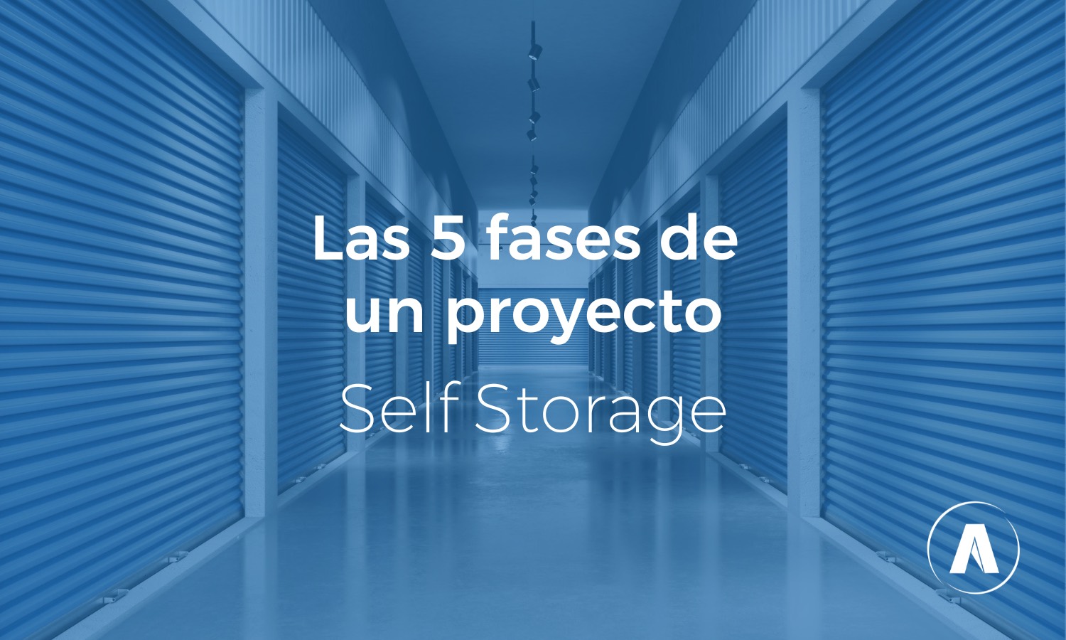 Fases de un proyecto self storage o trasteros