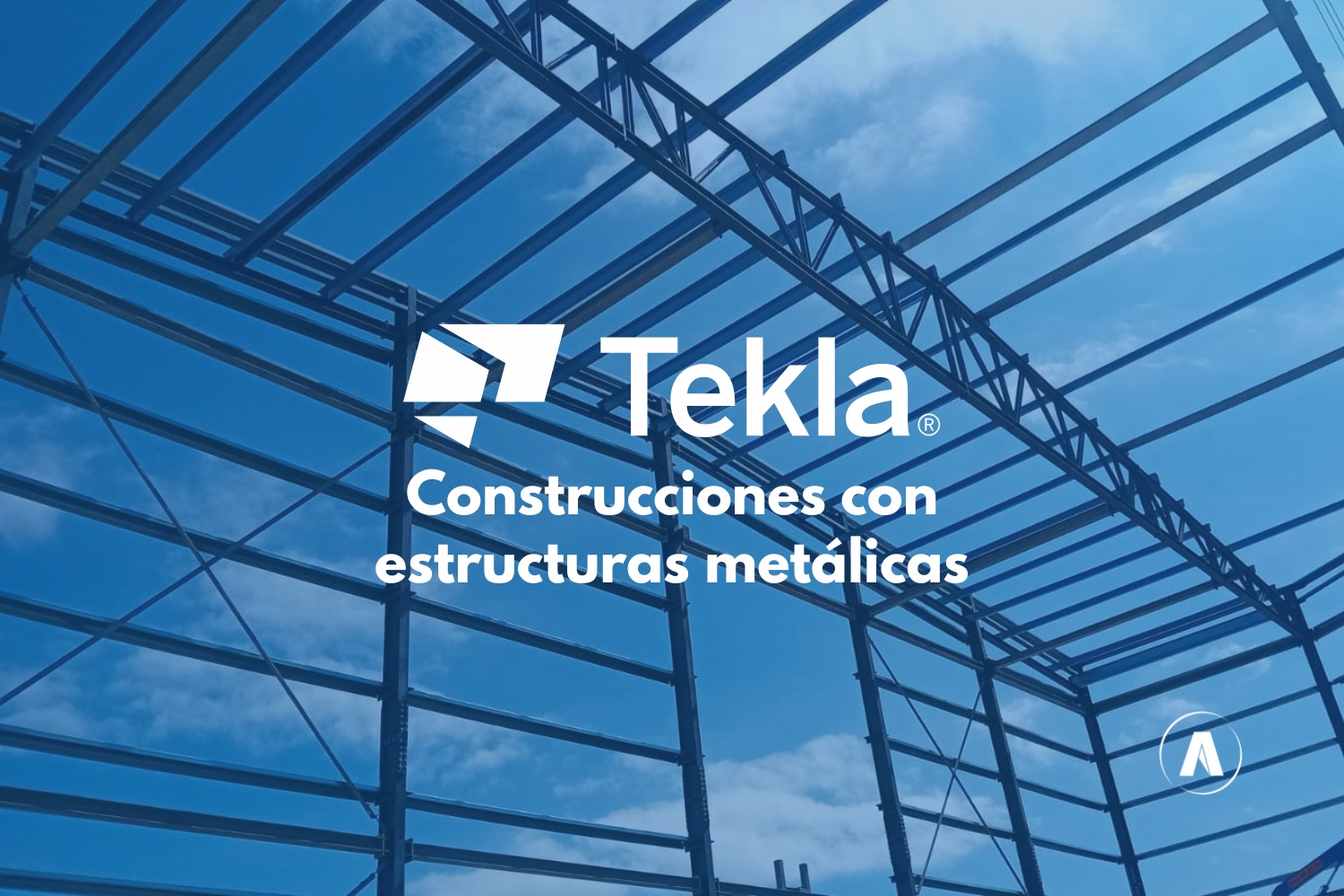 Construcción de estructura metálica con Tekla